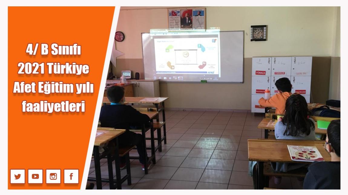 4/B Sınıfı 2021 Türkiye Afet Eğitim yılı faaliyetleri