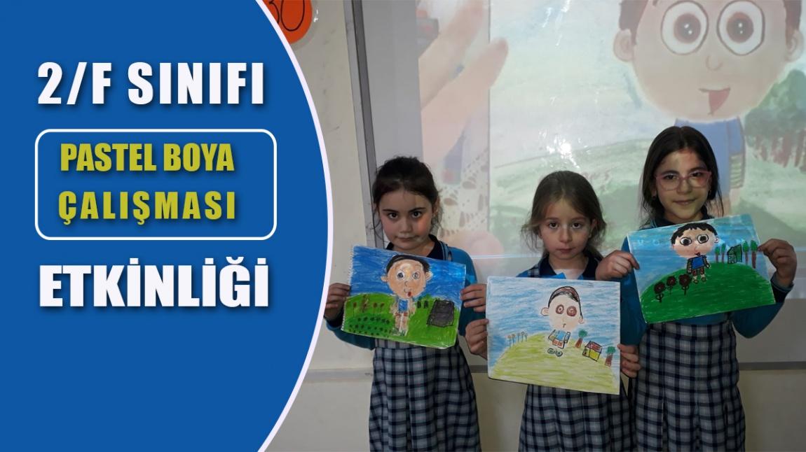 2/F SINIFI PASTEL BOYA ÇALIŞMASI