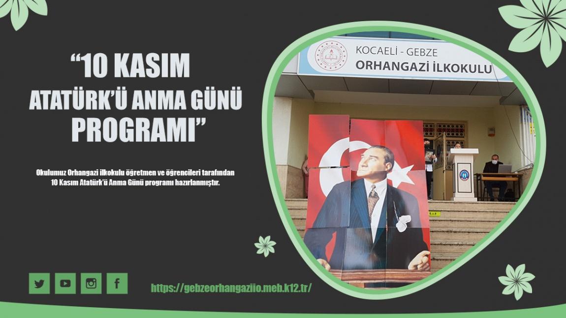 10 Kasım Atatürk'ü Anma Günü Programımız