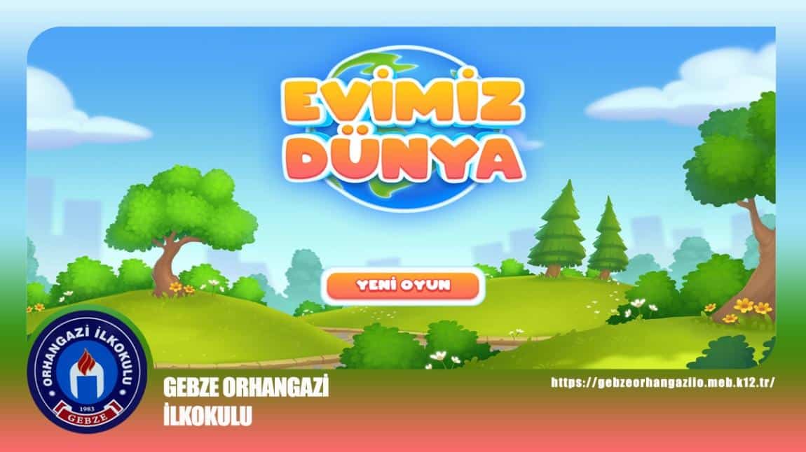 ÇOCUKLAR İÇİN EVİMİZ DÜNYA OYUNU