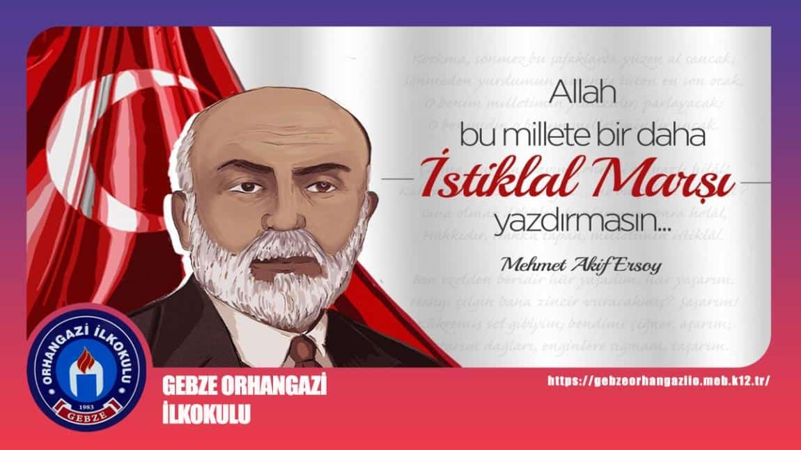 İstiklal Marşının Kabulü Ve Mehmet Akif Ersoy'u Anma Günü Etkinliklerimiz