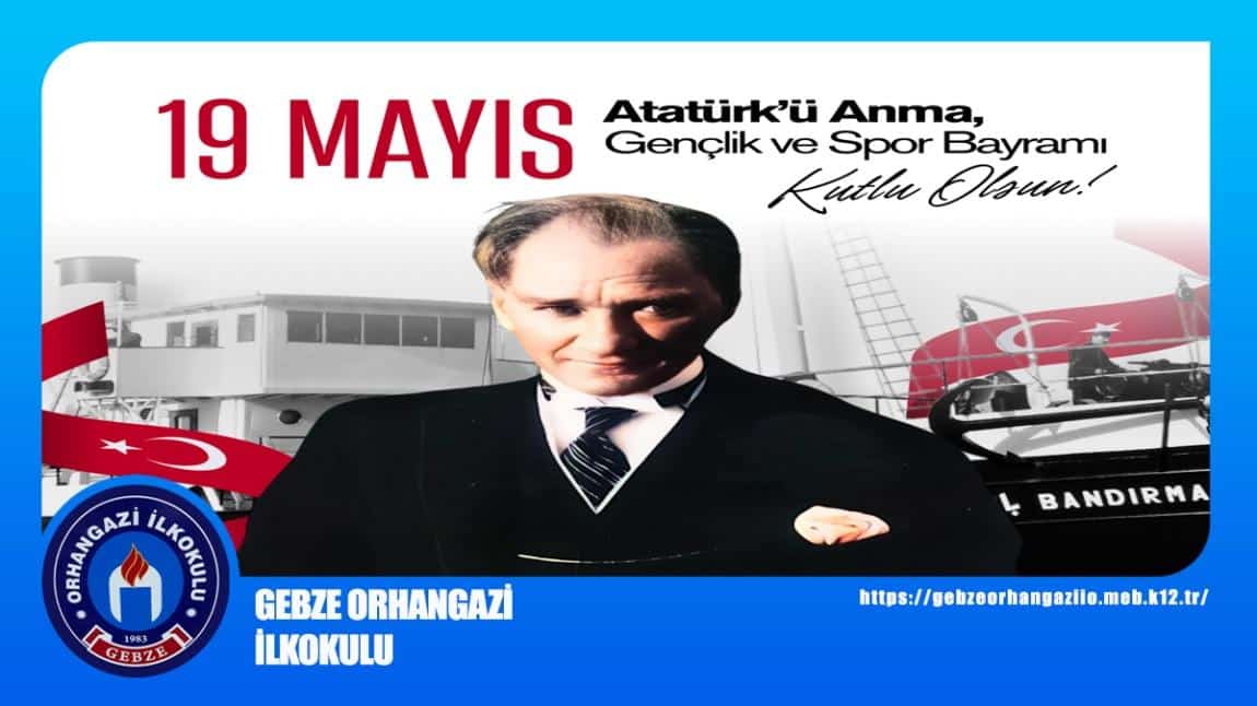 19 Mayıs Atatürk'ü Anma Gençlik ve Spor Bayramı Kutlu Olsun