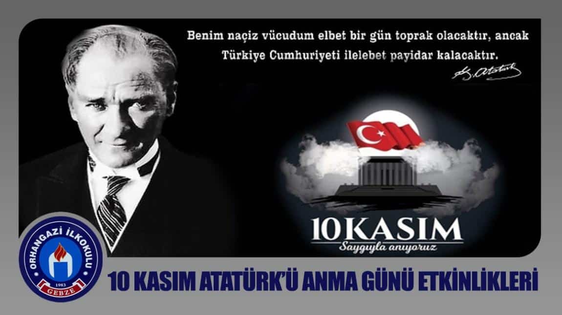 10 KASIM ATATÜRK'Ü ANMA GÜNÜ ETKİNLİĞİMİZ...