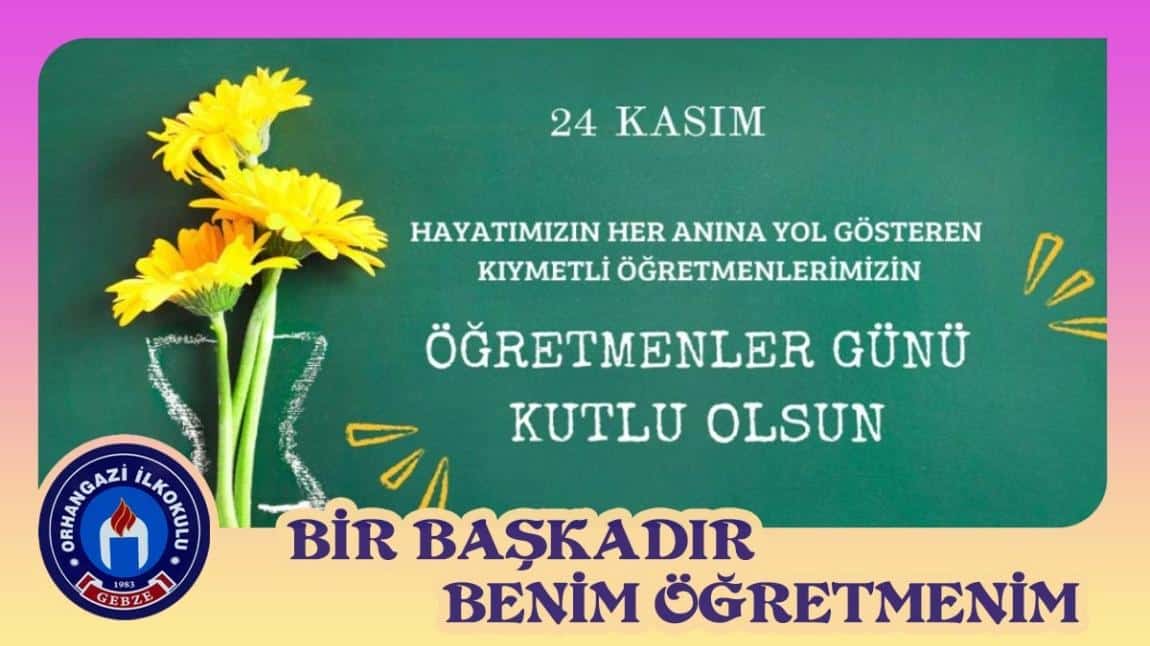 24 KASIM ÖĞRETMENLER GÜNÜ KUTLU OLSUN