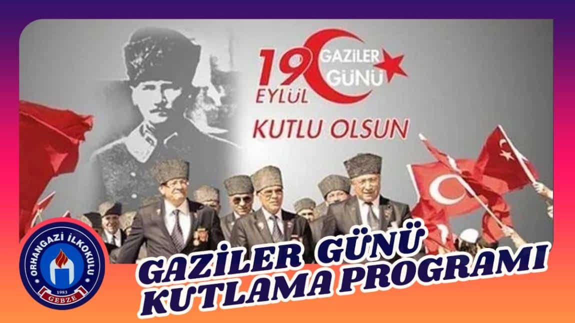 19 EYLÜL GAZİLER GÜNÜ KUTLAMA PROGRAMI