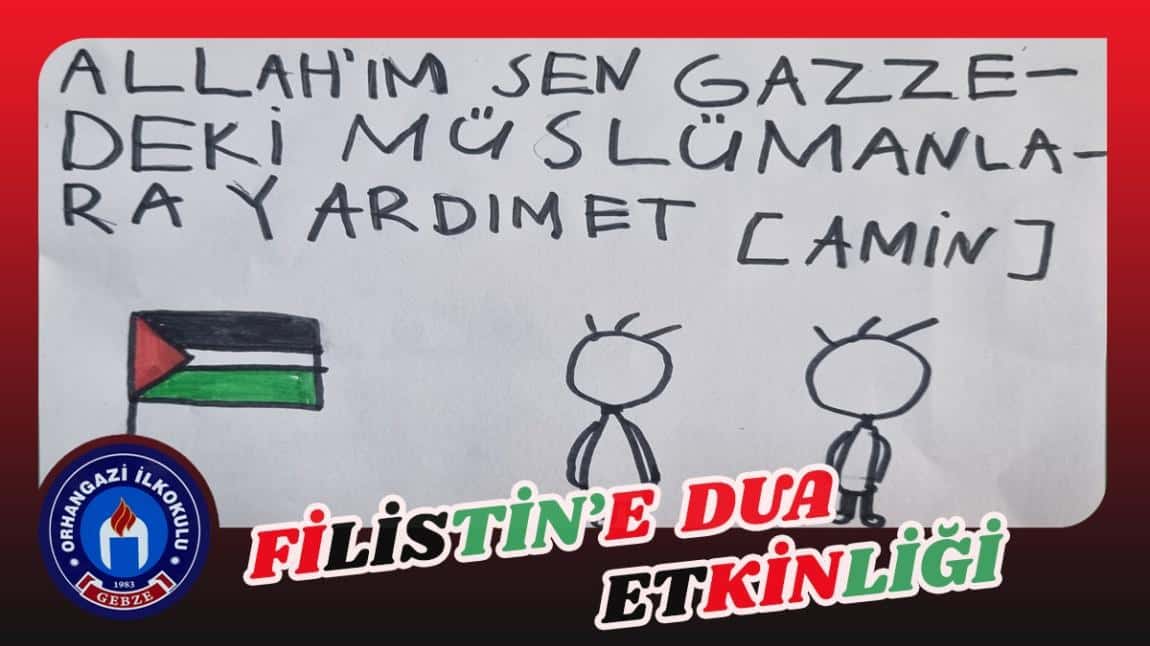 Orhangazi İlkokulunda Filistin ve Gazze'ye Dua Etkinliği